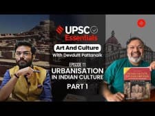 UPSC Essentials: Art & Culture with Devdutt Pattanaik EP11 | Urbanisation In India (Part 1)
