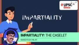 UPSC Ethics Simplified — Impartiality : the caselet